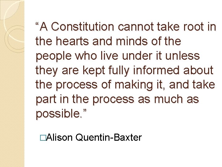 “A Constitution cannot take root in the hearts and minds of the people who