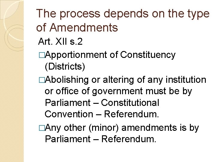 The process depends on the type of Amendments Art. XII s. 2 �Apportionment of