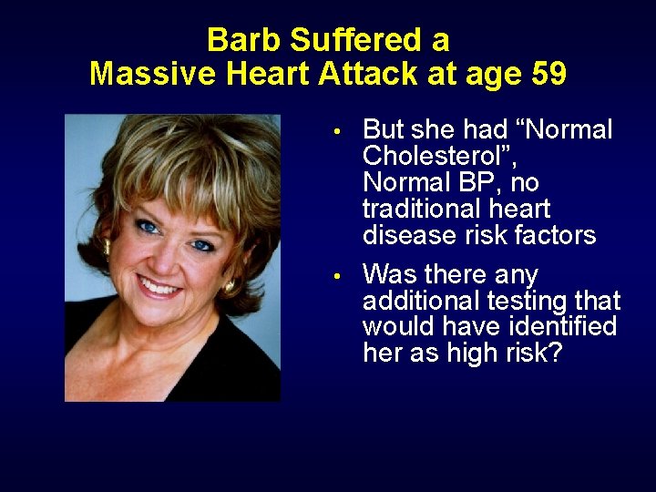 Barb Suffered a Massive Heart Attack at age 59 • • But she had