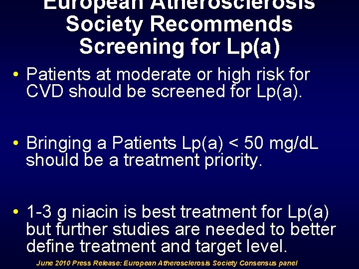 European Atherosclerosis Society Recommends Screening for Lp(a) • Patients at moderate or high risk