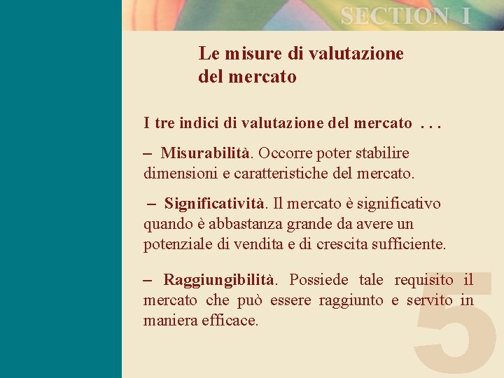 Le misure di valutazione del mercato I tre indici di valutazione del mercato. .