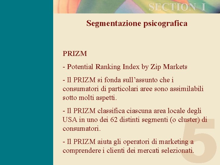 Segmentazione psicografica PRIZM - Potential Ranking Index by Zip Markets - Il PRIZM si