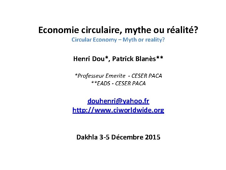 Economie circulaire, mythe ou réalité? Circular Economy – Myth or reality? Henri Dou*, Patrick