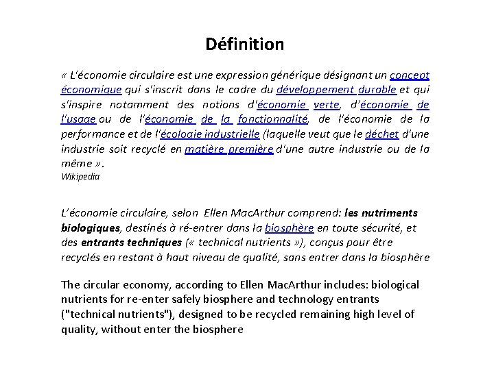 Définition « L'économie circulaire est une expression générique désignant un concept économique qui s'inscrit