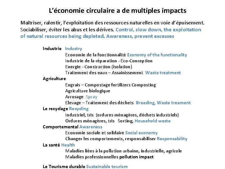  L’économie circulaire a de multiples impacts Maîtriser, ralentir, l’exploitation des ressources naturelles en