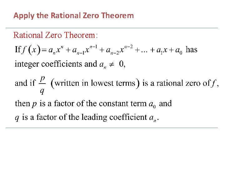  Apply the Rational Zero Theorem: 