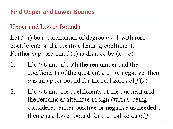  Find Upper and Lower Bounds Let f (x) be a polynomial of degree