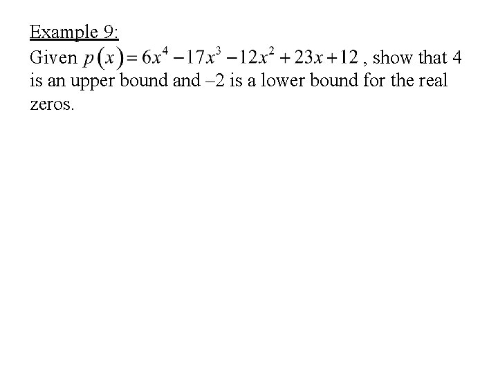 Example 9: Given , show that 4 is an upper bound and – 2