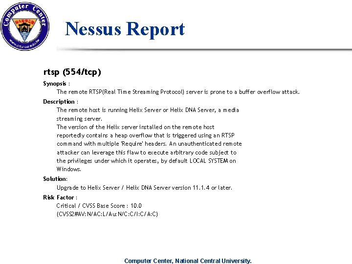 Nessus Report rtsp (554/tcp) Synopsis : The remote RTSP(Real Time Streaming Protocol) server is Nessus Report rtsp (554/tcp) Synopsis : The remote RTSP(Real Time Streaming Protocol) server is