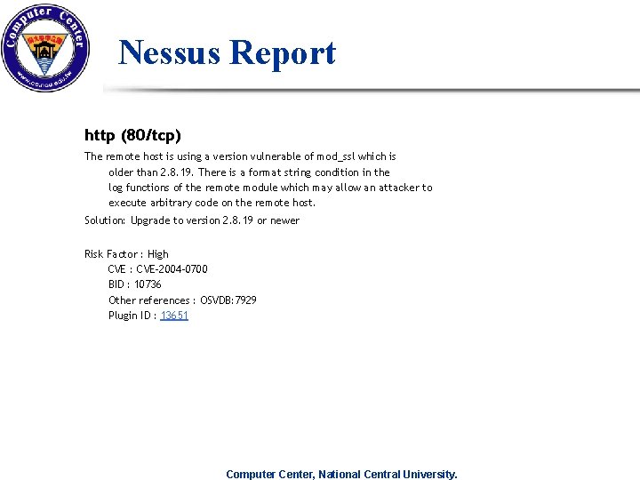 Nessus Report http (80/tcp) The remote host is using a version vulnerable of mod_ssl Nessus Report http (80/tcp) The remote host is using a version vulnerable of mod_ssl