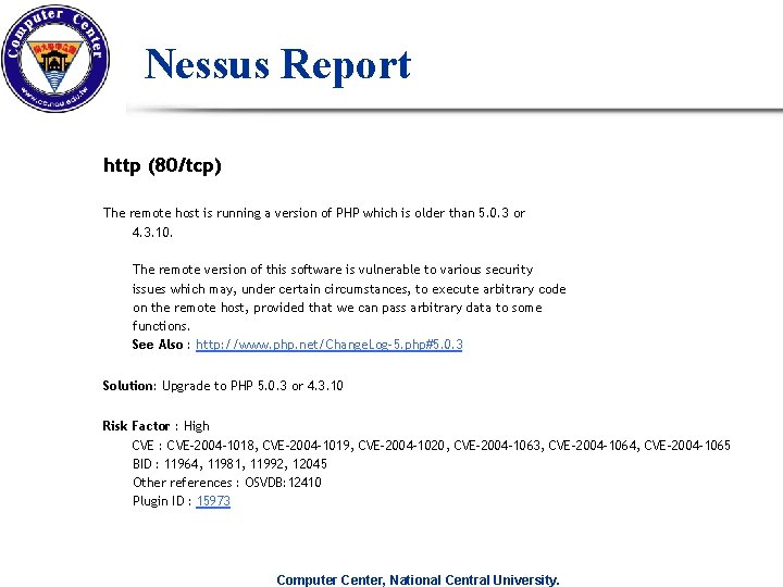 Nessus Report http (80/tcp) The remote host is running a version of PHP which Nessus Report http (80/tcp) The remote host is running a version of PHP which
