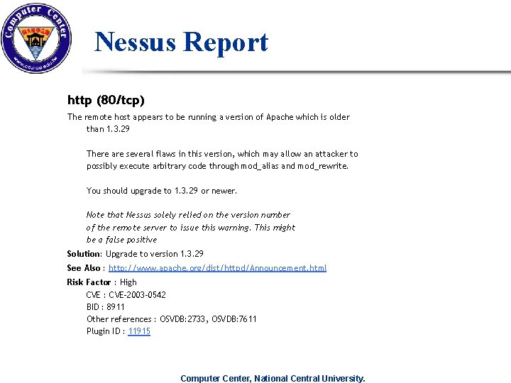 Nessus Report http (80/tcp) The remote host appears to be running a version of Nessus Report http (80/tcp) The remote host appears to be running a version of