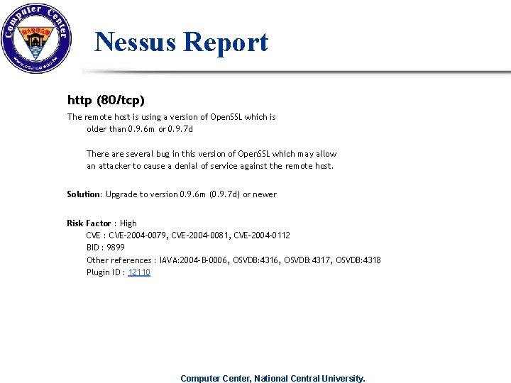 Nessus Report http (80/tcp) The remote host is using a version of Open. SSL Nessus Report http (80/tcp) The remote host is using a version of Open. SSL