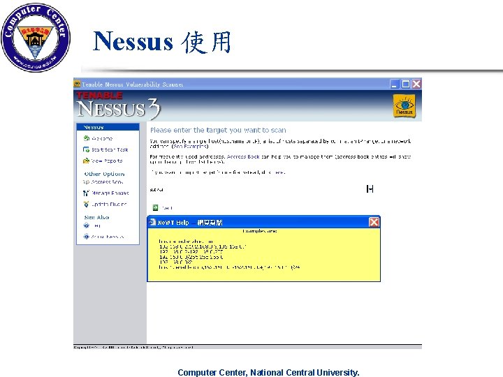 Nessus 使用 Computer Center, National Central University. Nessus 使用 Computer Center, National Central University.