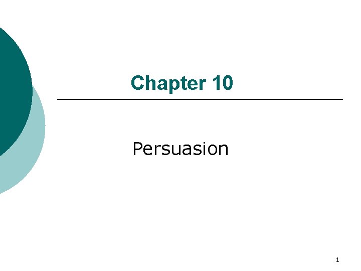 Chapter 10 Persuasion 1 