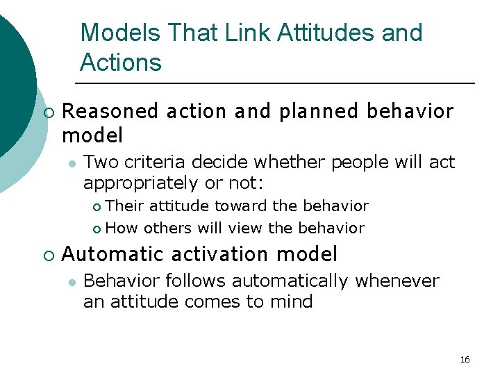 Models That Link Attitudes and Actions ¡ Reasoned action and planned behavior model l