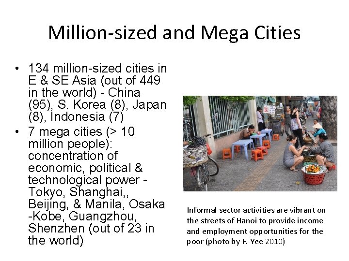 Million-sized and Mega Cities • 134 million-sized cities in E & SE Asia (out