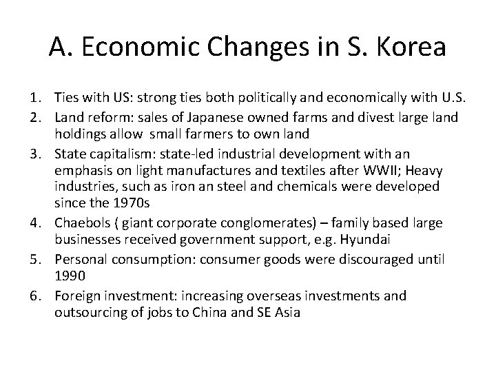 A. Economic Changes in S. Korea 1. Ties with US: strong ties both politically