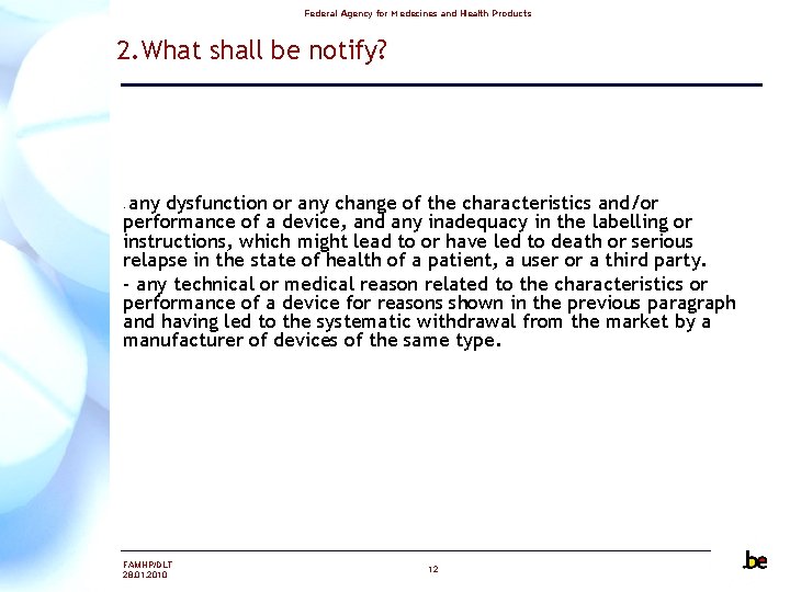 Federal Agency for Medecines and Health Products 2. What shall be notify? any dysfunction