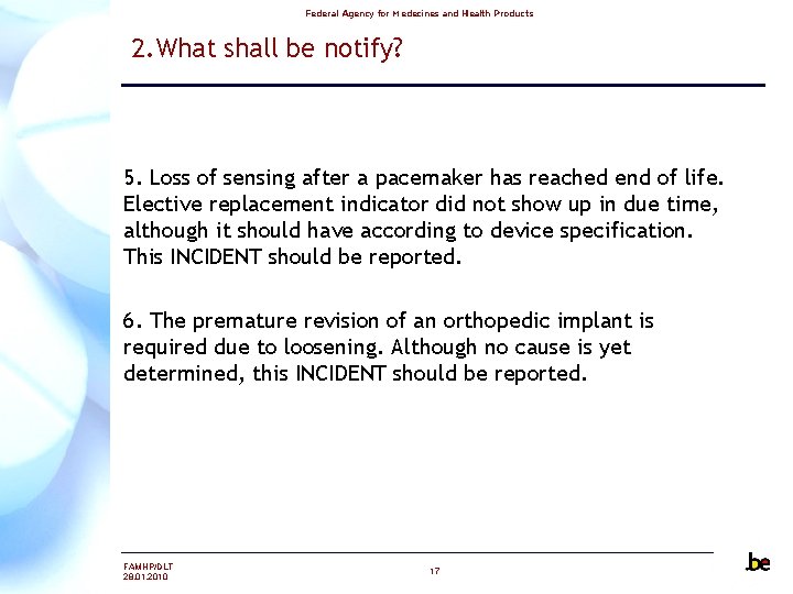 Federal Agency for Medecines and Health Products 2. What shall be notify? 5. Loss