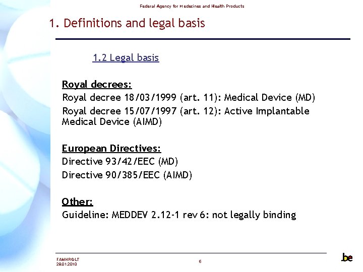 Federal Agency for Medecines and Health Products 1. Definitions and legal basis 1. 2 Federal Agency for Medecines and Health Products 1. Definitions and legal basis 1. 2