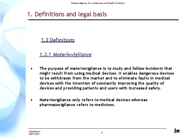 Federal Agency for Medecines and Health Products 1. Definitions and legal basis 1. 3 Federal Agency for Medecines and Health Products 1. Definitions and legal basis 1. 3