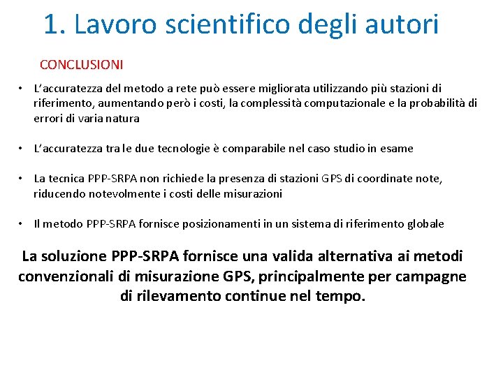 1. Lavoro scientifico degli autori CONCLUSIONI • L’accuratezza del metodo a rete può essere