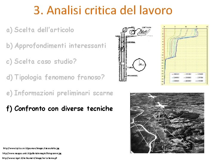 3. Analisi critica del lavoro a) Scelta dell’articolo b) Approfondimenti interessanti c) Scelta caso