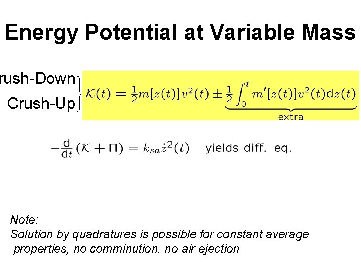 Energy Potential at Variable Mass rush-Down Crush-Up Note: Solution by quadratures is possible for