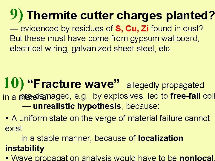 9) Thermite cutter charges planted? — evidenced by residues of S, Cu, Zi found