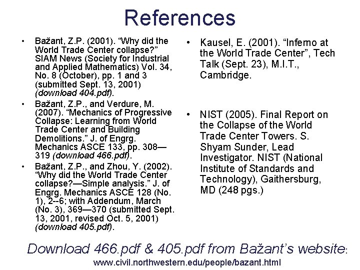 References • • • Bažant, Z. P. (2001). “Why did the World Trade Center