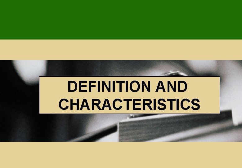 DEFINITION AND CHARACTERISTICS 