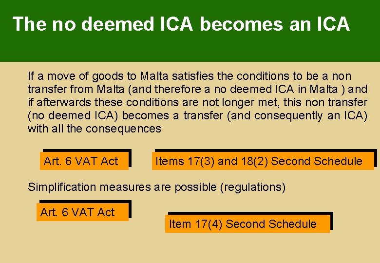 The no deemed ICA becomes an ICA If a move of goods to Malta