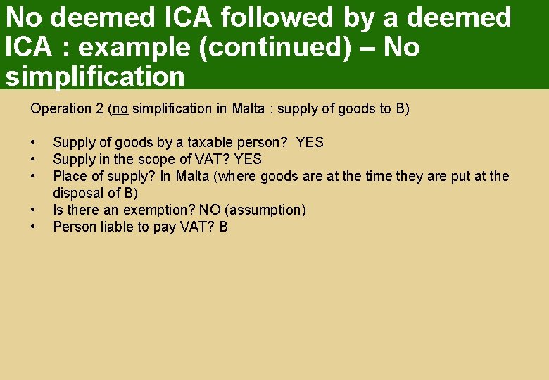 No deemed ICA followed by a deemed ICA : example (continued) – No simplification