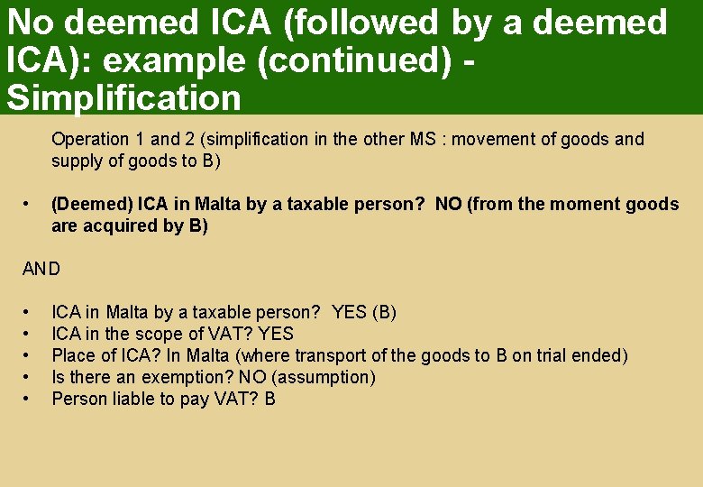 No deemed ICA (followed by a deemed ICA): example (continued) Simplification Operation 1 and