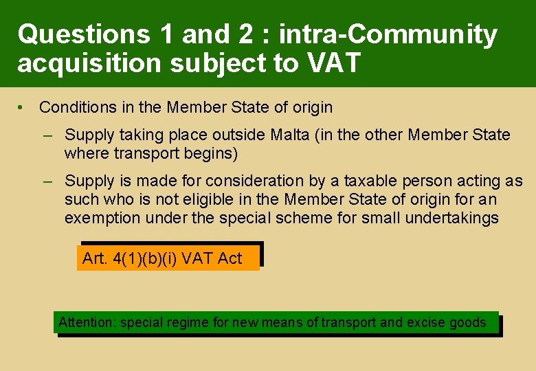 Questions 1 and 2 : intra-Community acquisition subject to VAT • Conditions in the