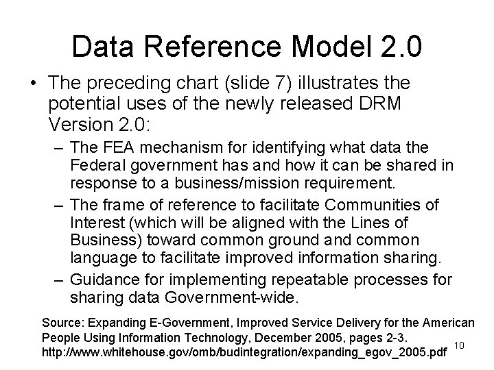 Data Reference Model 2. 0 • The preceding chart (slide 7) illustrates the potential