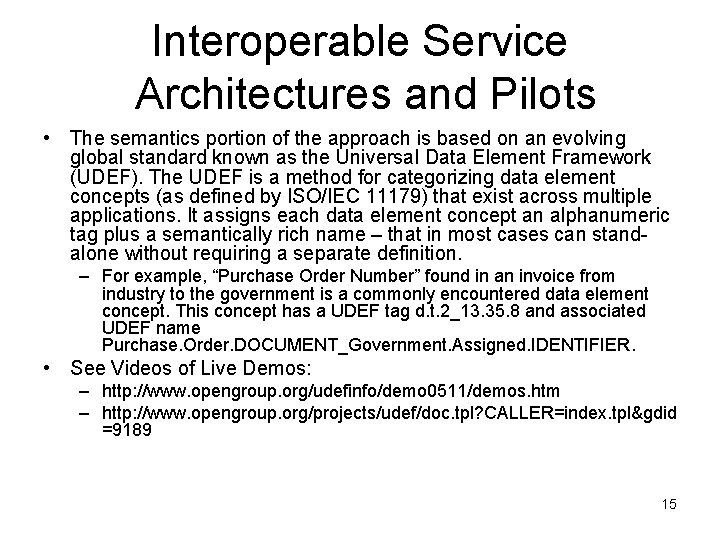 Interoperable Service Architectures and Pilots • The semantics portion of the approach is based