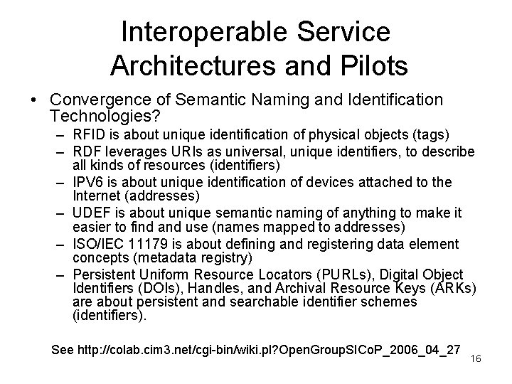 Interoperable Service Architectures and Pilots • Convergence of Semantic Naming and Identification Technologies? –