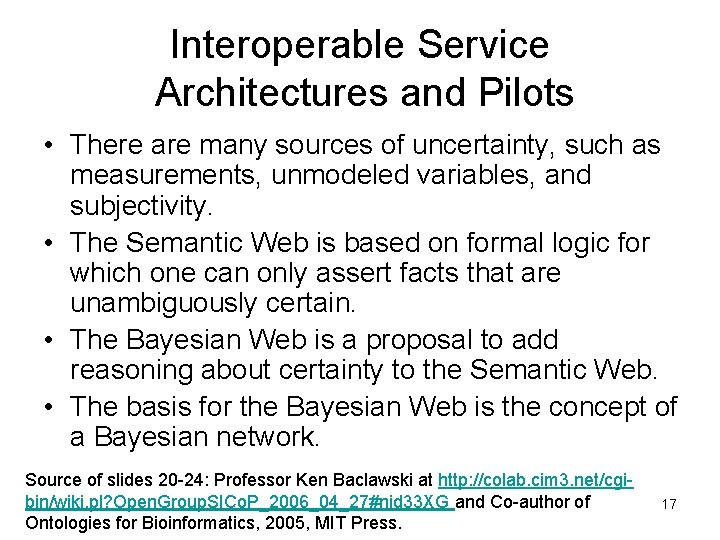 Interoperable Service Architectures and Pilots • There are many sources of uncertainty, such as