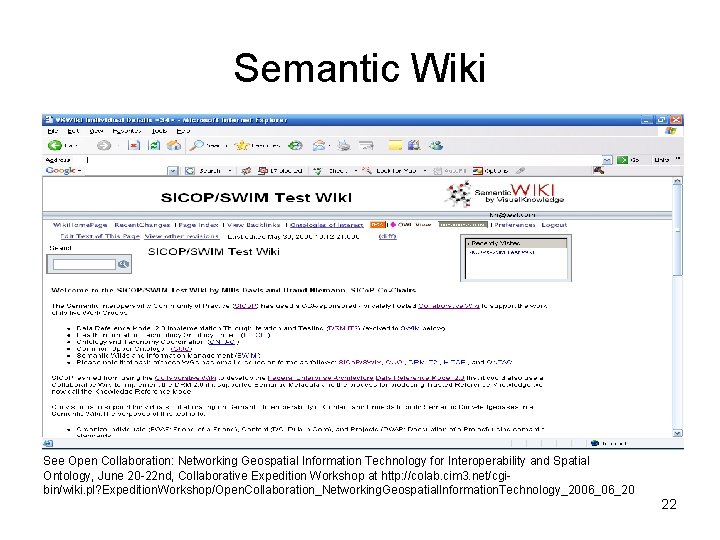 Semantic Wiki See Open Collaboration: Networking Geospatial Information Technology for Interoperability and Spatial Ontology,