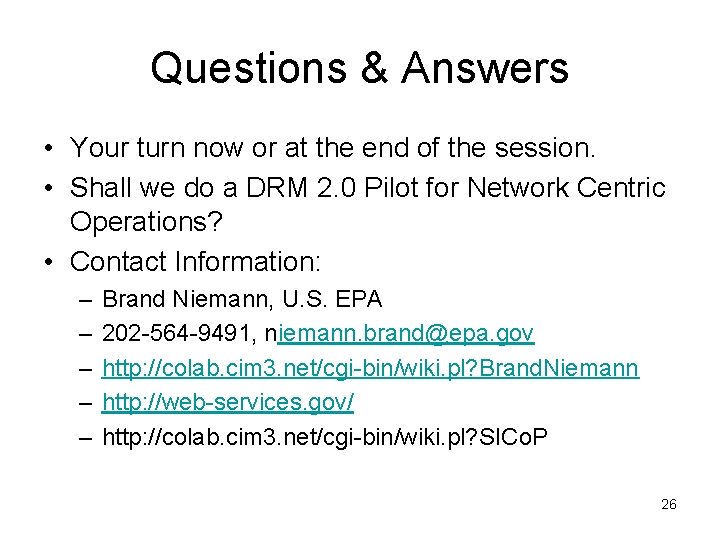 Questions & Answers • Your turn now or at the end of the session.