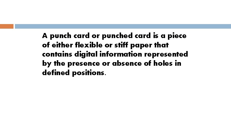 A punch card or punched card is a piece of either flexible or stiff