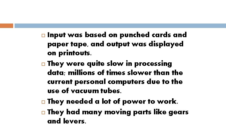 Input was based on punched cards and paper tape, and output was displayed on