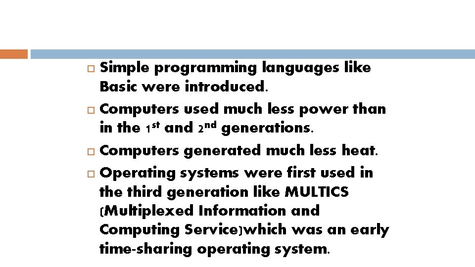 Simple programming languages like Basic were introduced. Computers used much less power than in