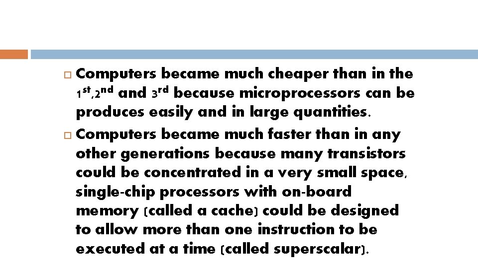 Computers became much cheaper than in the 1 st, 2 nd and 3 rd