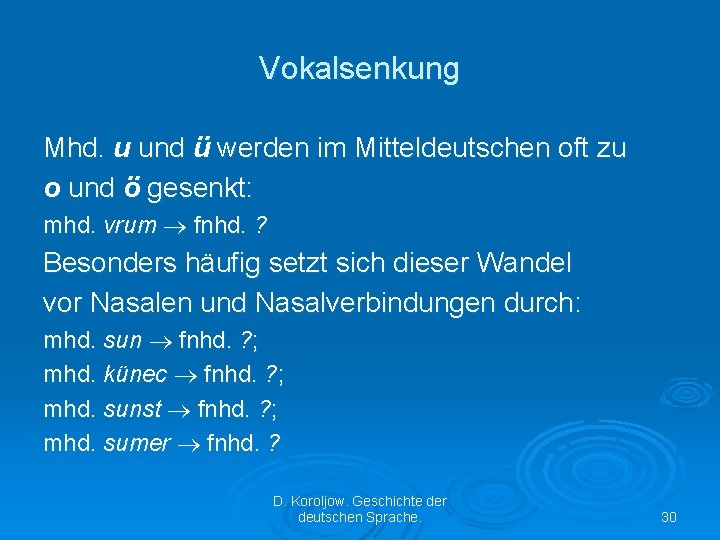 Vokalsenkung Mhd. u und ü werden im Mitteldeutschen oft zu o und ö gesenkt: