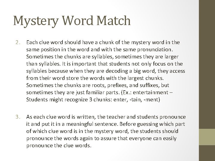 Mystery Word Match 2. Each clue word should have a chunk of the mystery