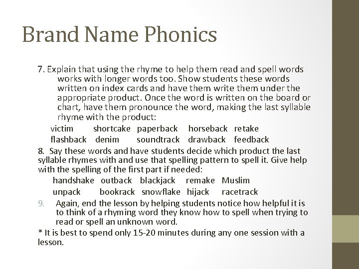 Brand Name Phonics 7. Explain that using the rhyme to help them read and