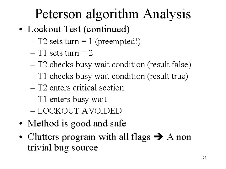 Peterson algorithm Analysis • Lockout Test (continued) – T 2 sets turn = 1